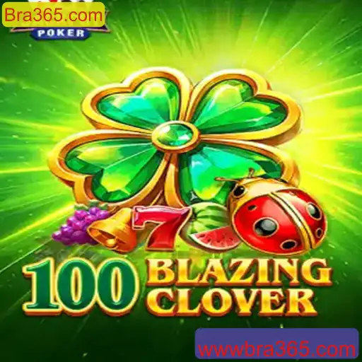 Descobrindo o Mundo de 100BlazingClover: Jogue com a Plataforma Bra365.com