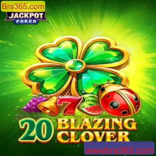 Descubra o Mundo Excitante de 20BlazingClover no Bra365.com